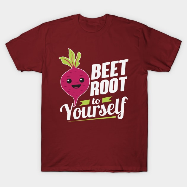 Beet Root To Yourself T-Shirt by BANWA